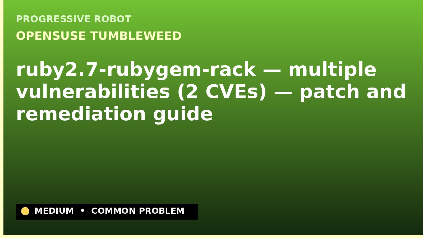 openSUSE Tumbleweed — ruby2.7-rubygem-rack — multiple vulnerabilities (2 CVEs) — patch and remediation guide — diagnosis and fix on openSUSE Tumbleweed