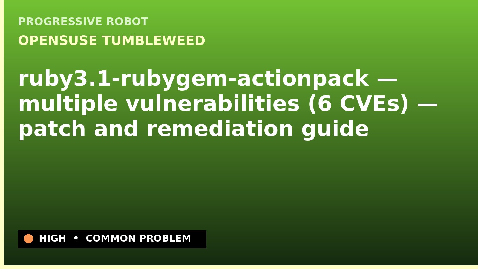 openSUSE Tumbleweed — ruby3.1-rubygem-actionpack — multiple vulnerabilities (6 CVEs) — patch and remediation guide — diagnosis and fix on openSUSE Tumbleweed
