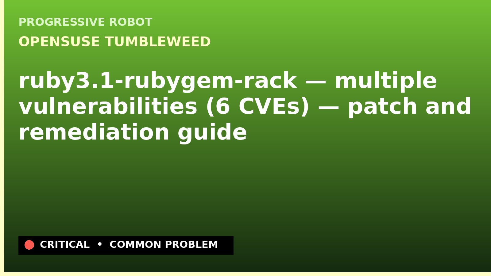 openSUSE Tumbleweed — ruby3.1-rubygem-rack — multiple vulnerabilities (6 CVEs) — patch and remediation guide — diagnosis and fix on openSUSE Tumbleweed