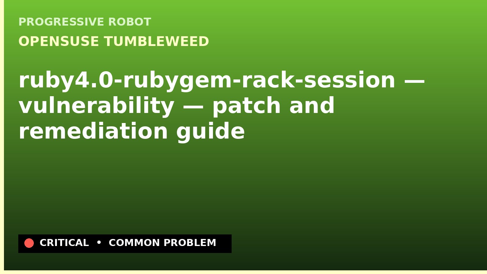 openSUSE Tumbleweed — ruby4.0-rubygem-rack-session — vulnerability — patch and remediation guide — diagnosis and fix on openSUSE Tumbleweed