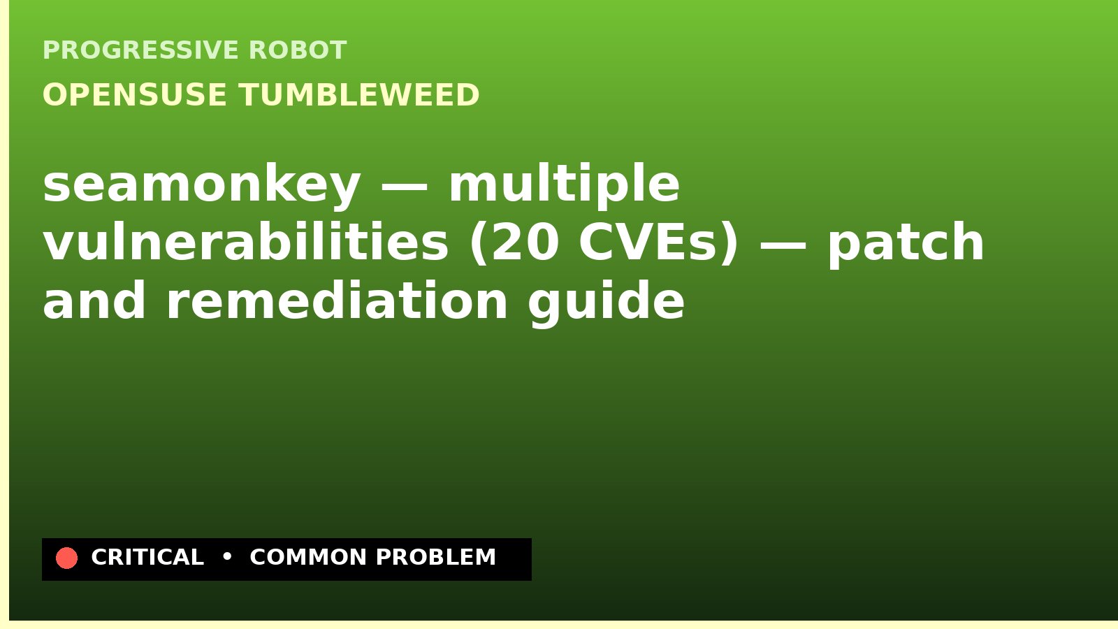 openSUSE Tumbleweed — seamonkey — multiple vulnerabilities (20 CVEs) — patch and remediation guide — diagnosis and fix on openSUSE Tumbleweed
