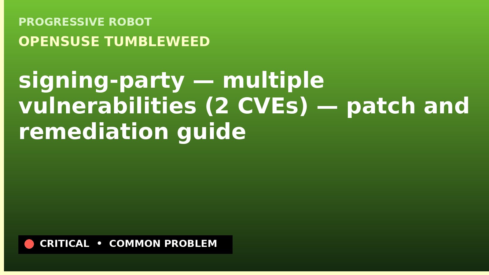 openSUSE Tumbleweed — signing-party — multiple vulnerabilities (2 CVEs) — patch and remediation guide — diagnosis and fix on openSUSE Tumbleweed