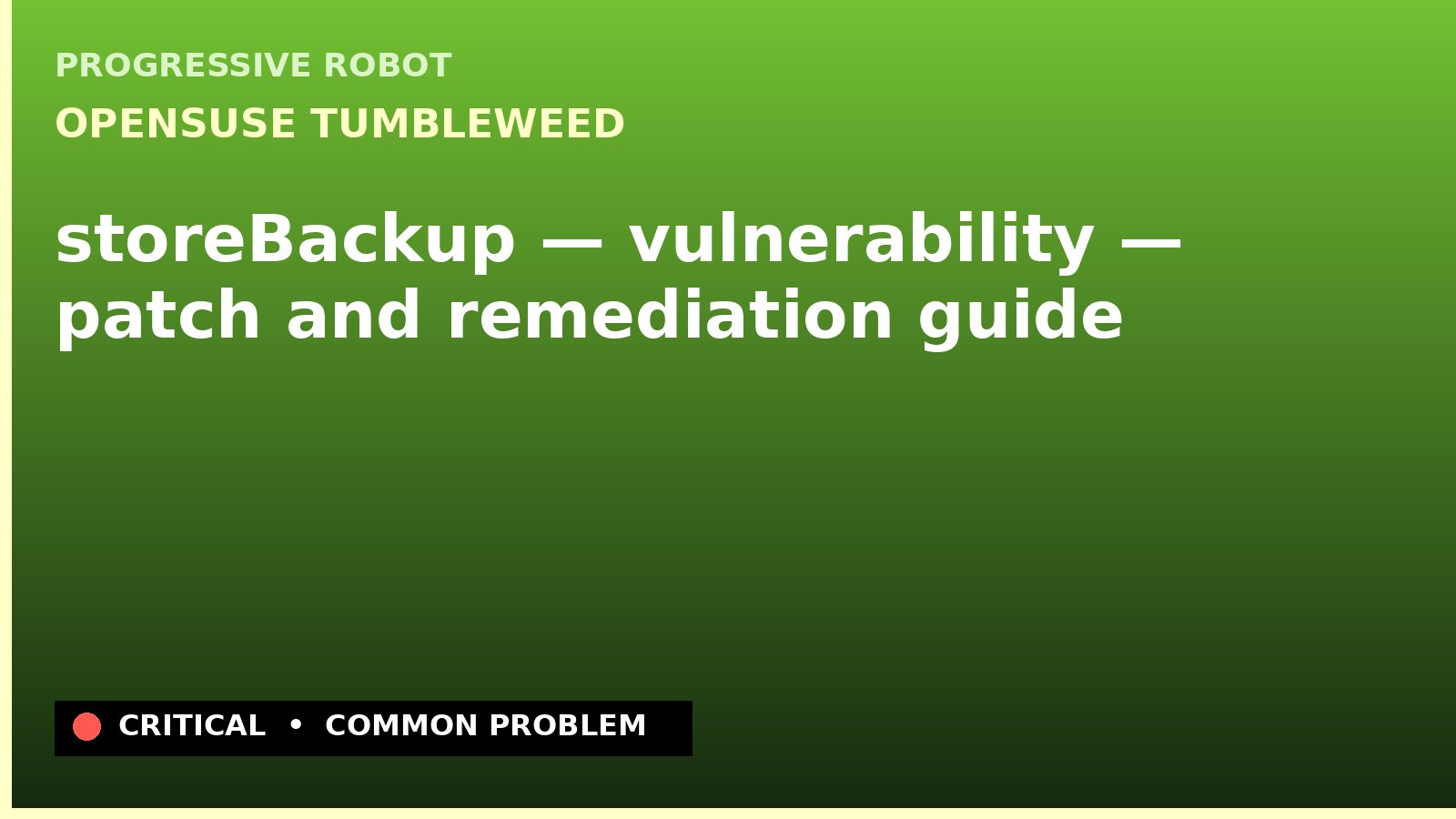 openSUSE Tumbleweed — storeBackup — vulnerability — patch and remediation guide — diagnosis and fix on openSUSE Tumbleweed
