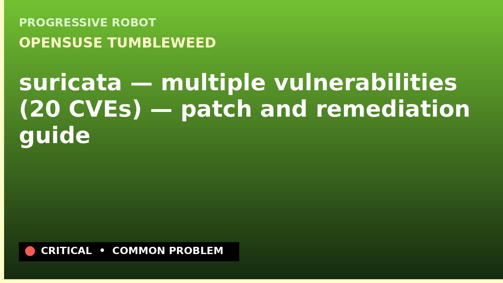 openSUSE Tumbleweed — suricata — multiple vulnerabilities (20 CVEs) — patch and remediation guide — diagnosis and fix on openSUSE Tumbleweed