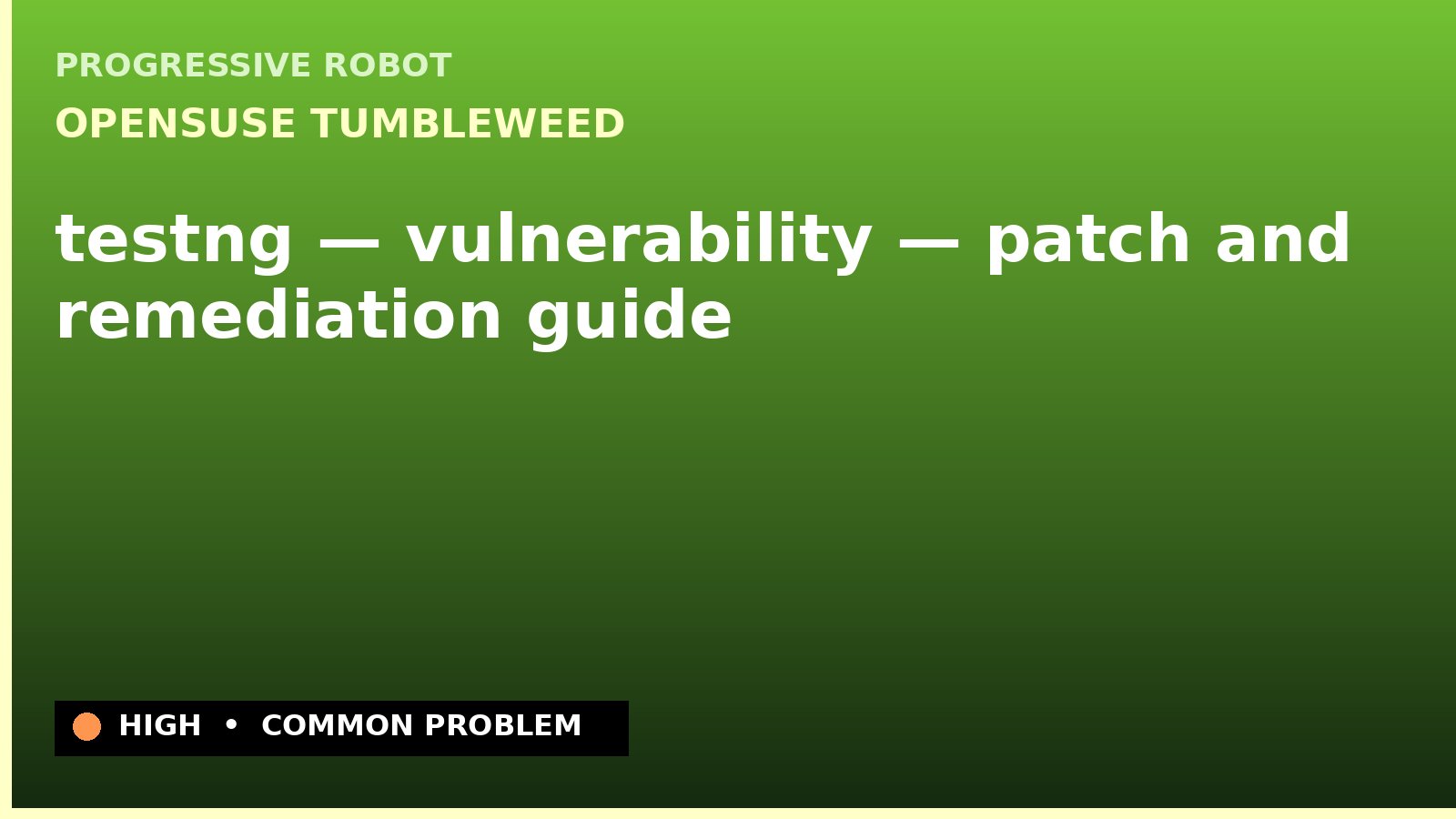 openSUSE Tumbleweed — testng — vulnerability — patch and remediation guide — diagnosis and fix on openSUSE Tumbleweed