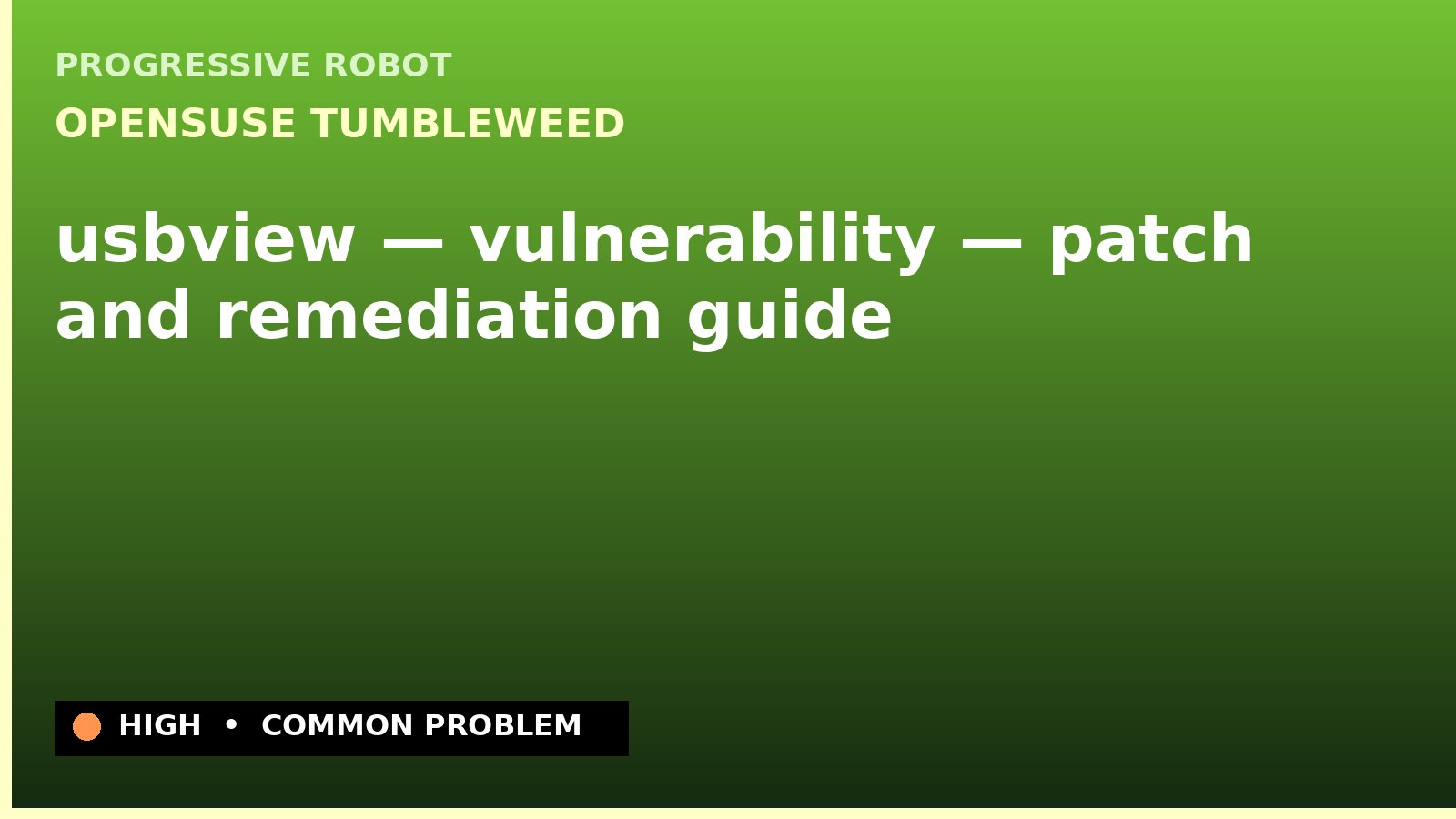 openSUSE Tumbleweed — usbview — vulnerability — patch and remediation guide — diagnosis and fix on openSUSE Tumbleweed