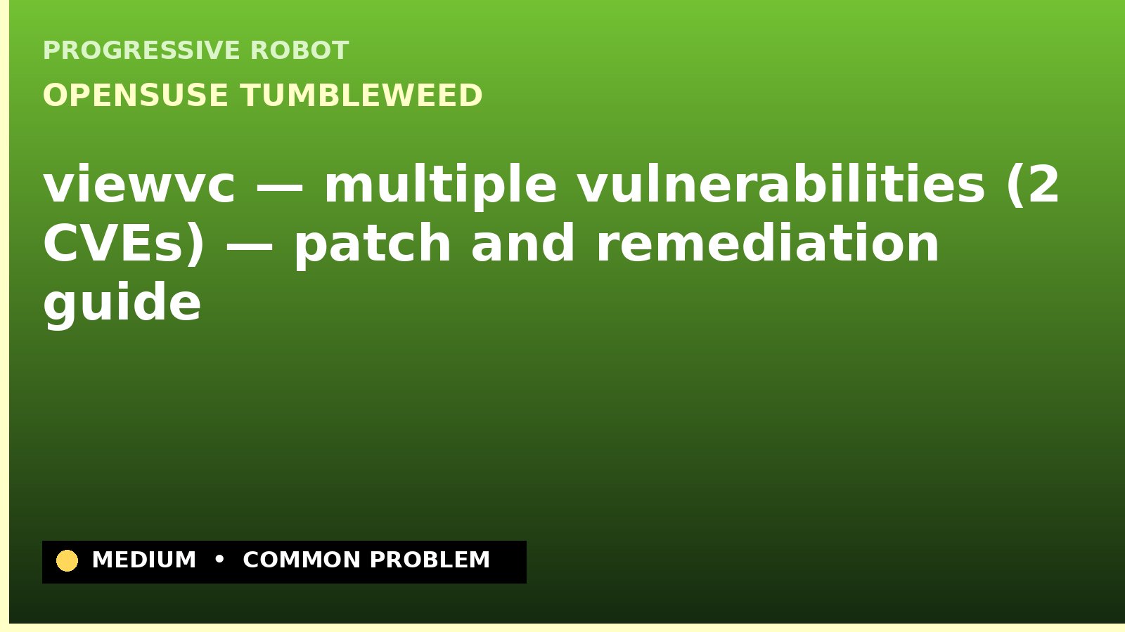 openSUSE Tumbleweed — viewvc — multiple vulnerabilities (2 CVEs) — patch and remediation guide — diagnosis and fix on openSUSE Tumbleweed