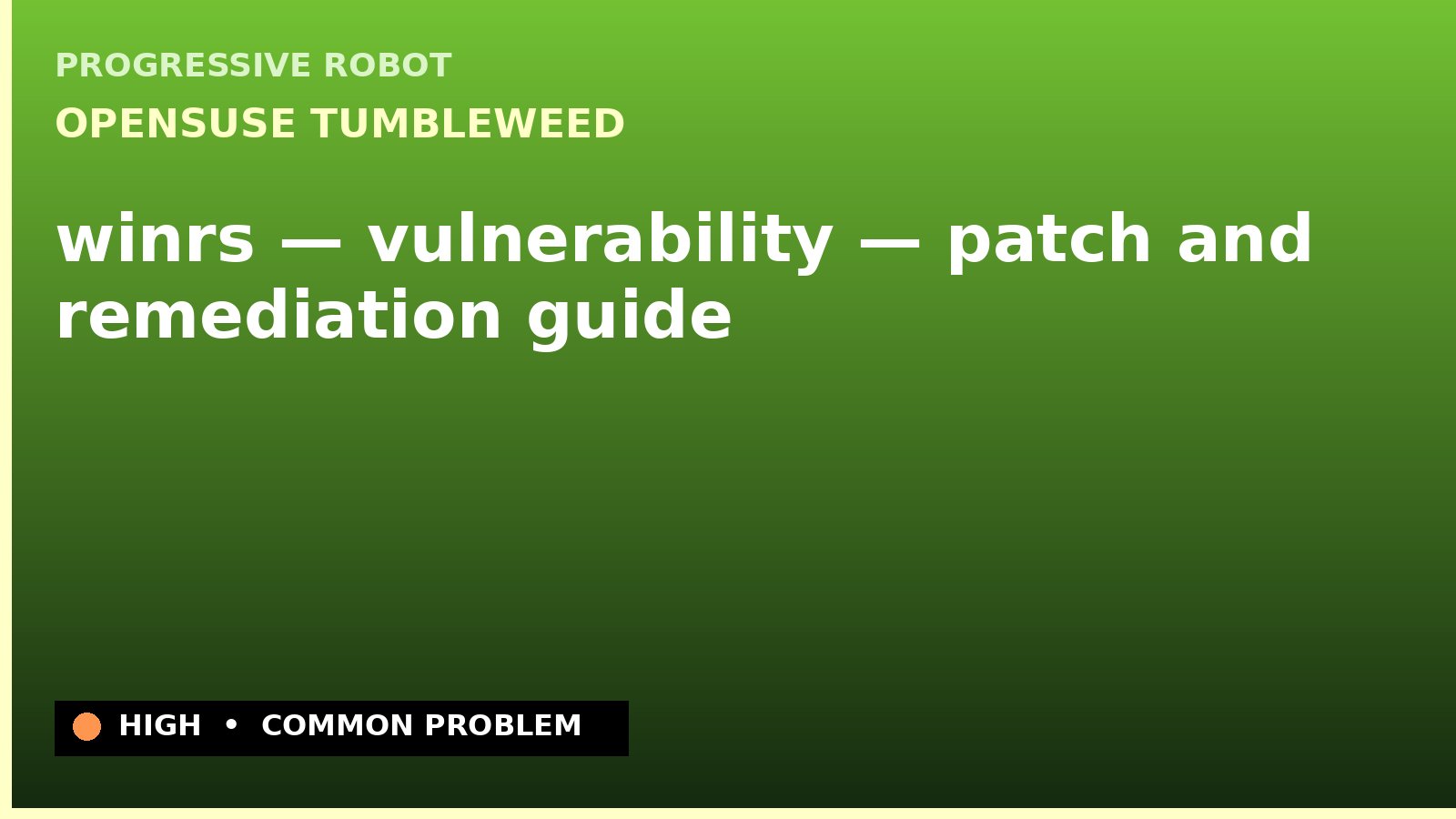 openSUSE Tumbleweed — winrs — vulnerability — patch and remediation guide — diagnosis and fix on openSUSE Tumbleweed