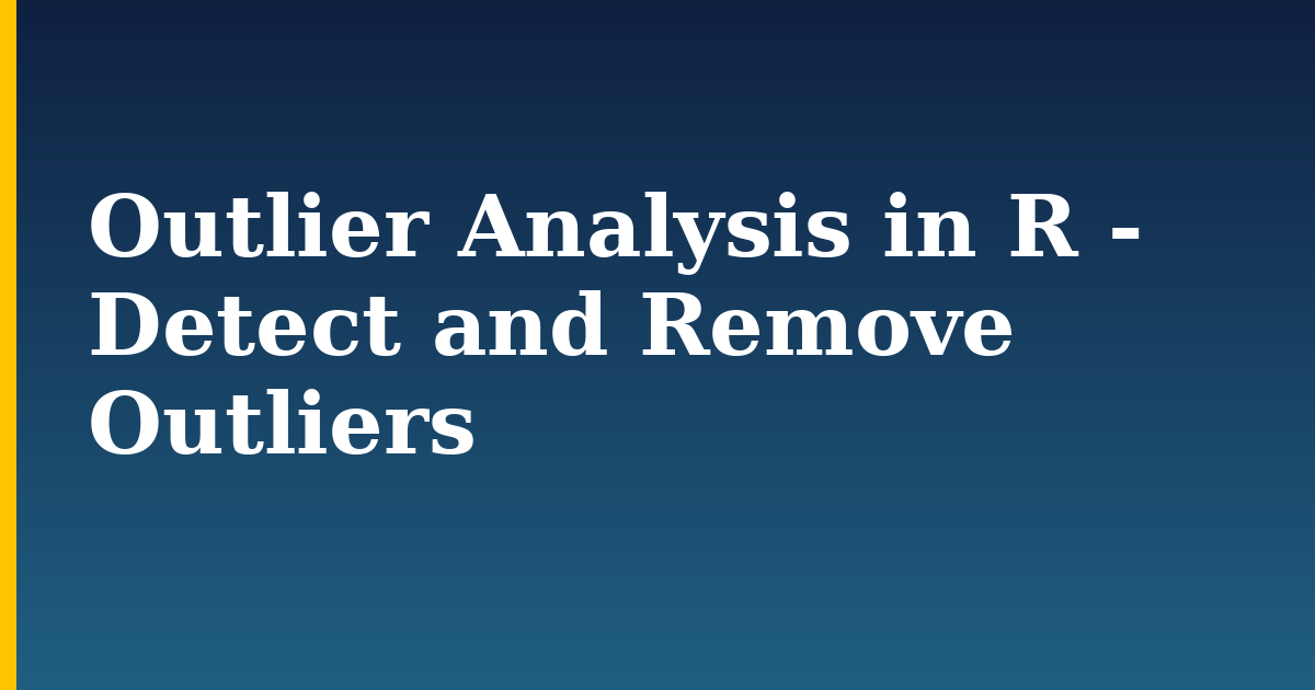 Outlier Analysis in R – Detect and Remove Outliers