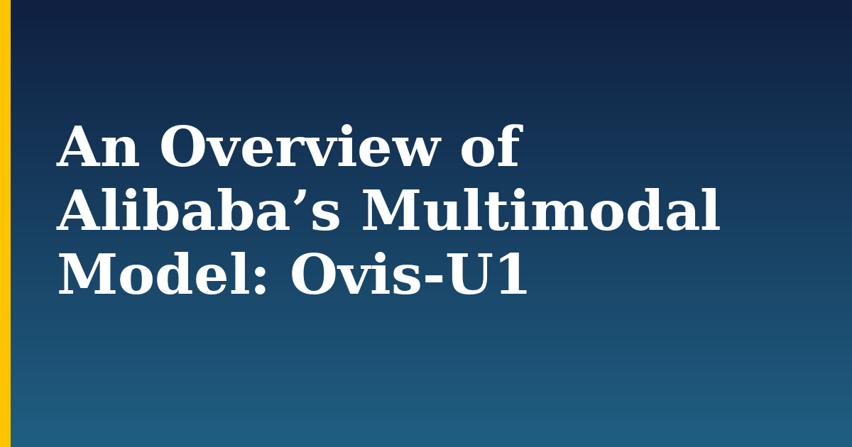 An Overview of Alibaba’s Multimodal Model: Ovis-U1