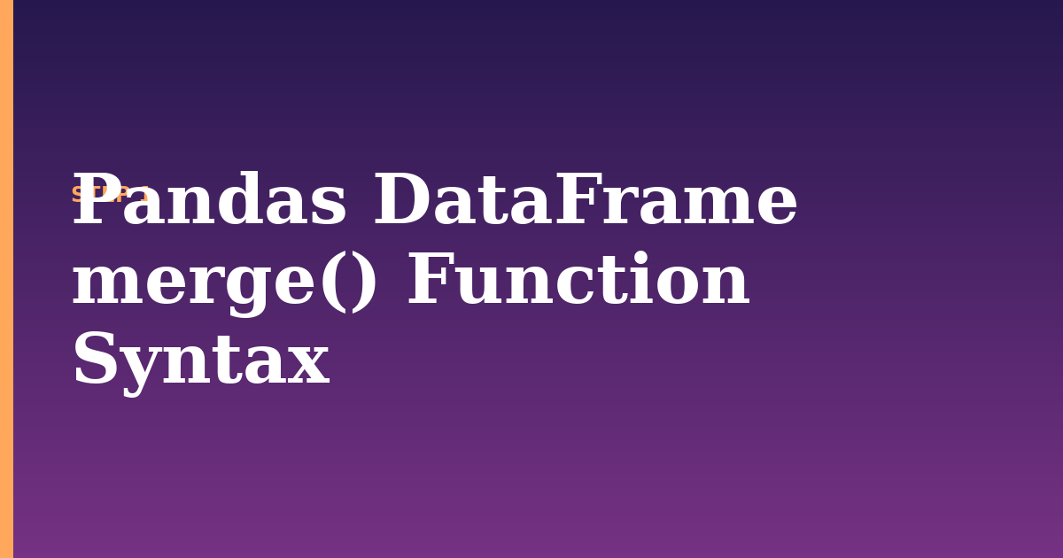 dataframe illustration for: Pandas DataFrame merge() Function Syntax
