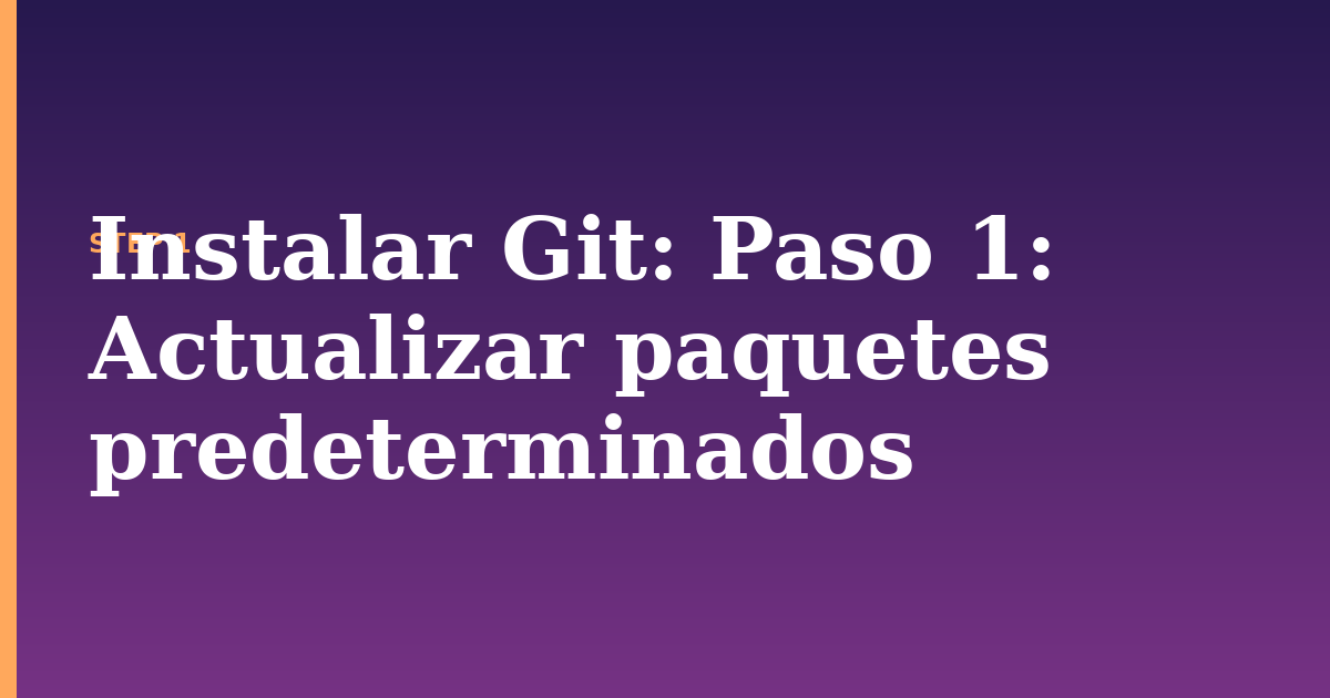 instalar git illustration for: Paso 1: Actualizar paquetes predeterminados