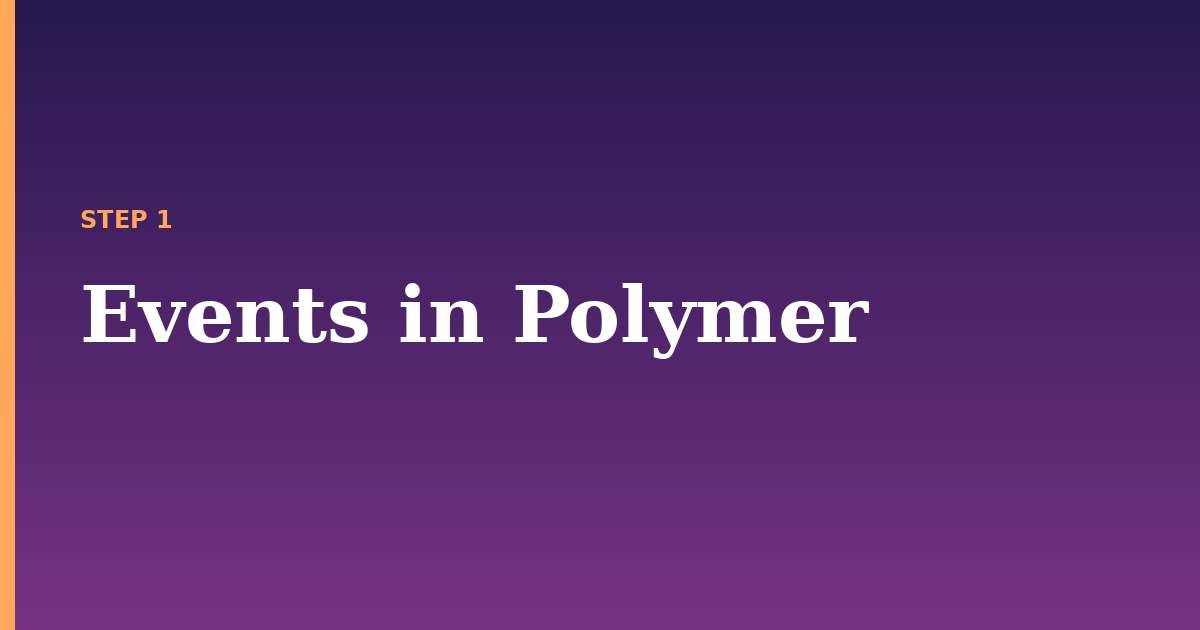 events illustration for: Events in Polymer