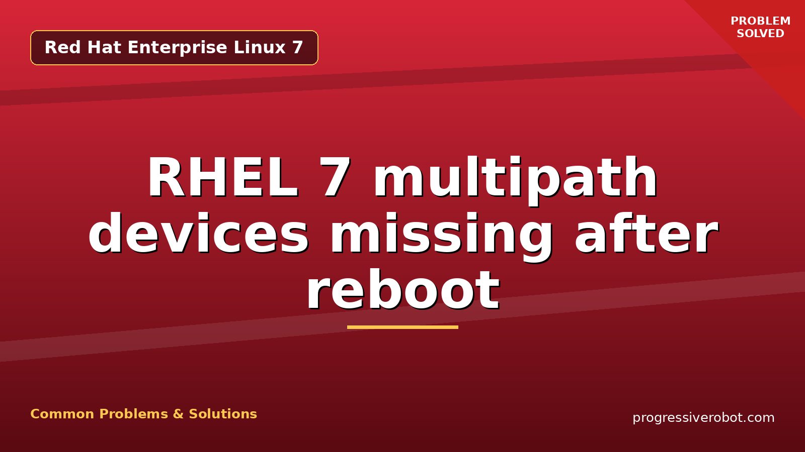 RHEL 7 multipath devices missing after reboot
