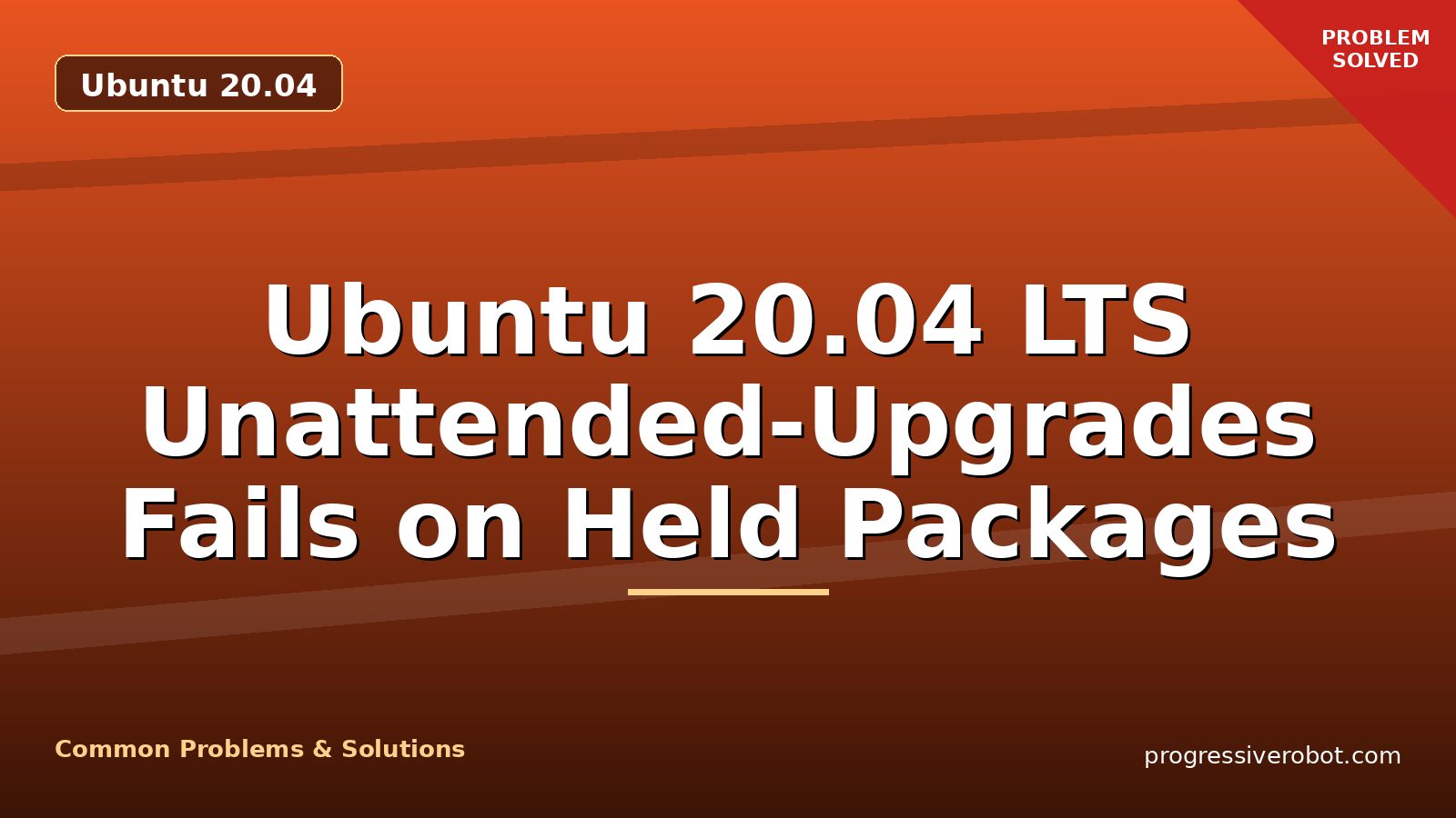 Ubuntu 20.04 LTS Unattended-Upgrades Fails on Held Packages
