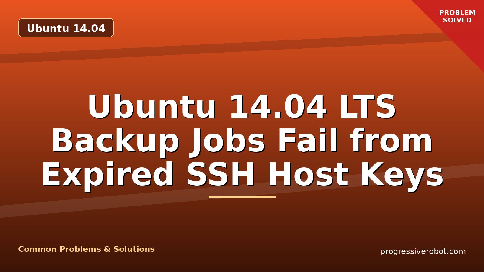 Ubuntu 14.04 LTS Backup Jobs Fail from Expired SSH Host Keys