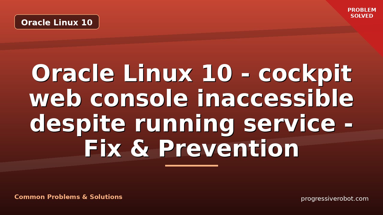Oracle Linux 10 – cockpit web console inaccessible despite running service – Fix & Prevention