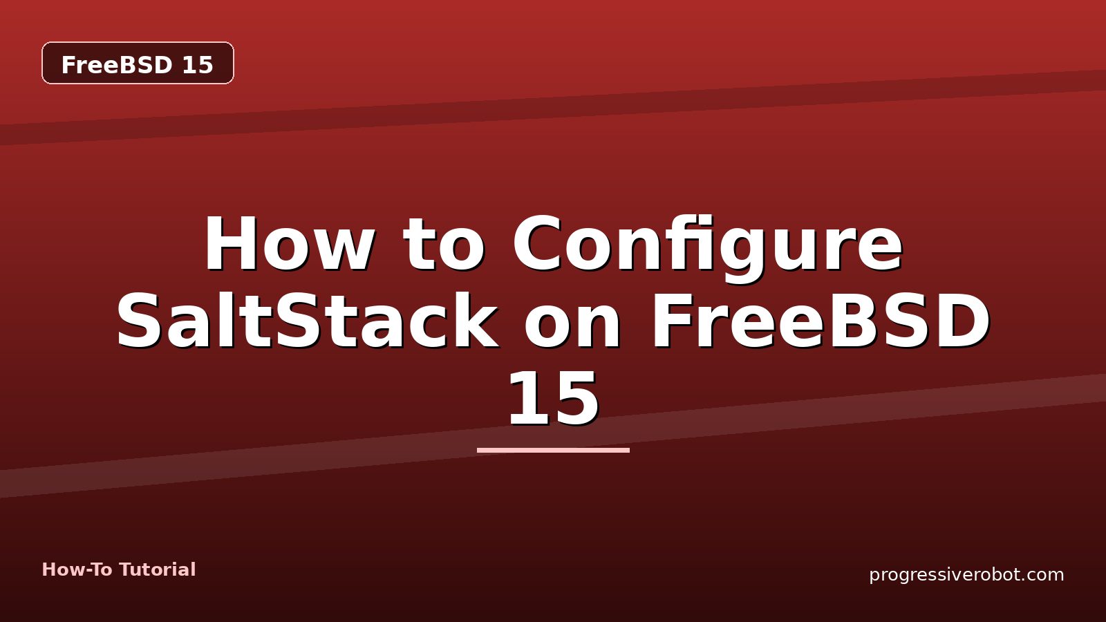How to Configure SaltStack on FreeBSD 15 — step-by-step FreeBSD 15 tutorial on Progressive Robot