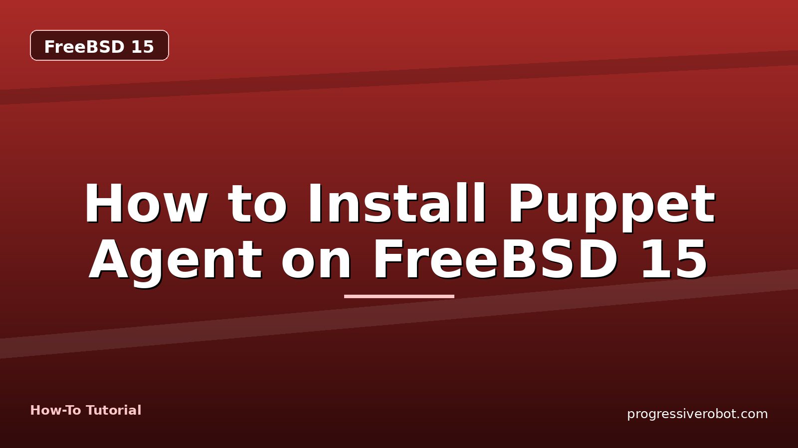 How to Install Puppet Agent on FreeBSD 15 — step-by-step FreeBSD 15 tutorial on Progressive Robot