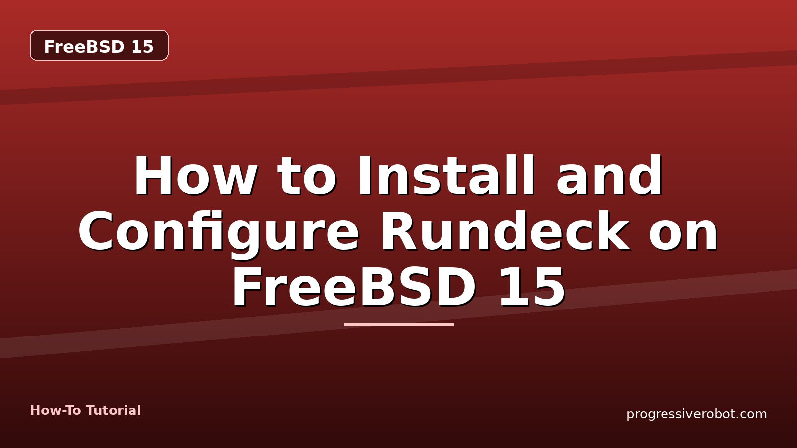 How to Install and Configure Rundeck on FreeBSD 15 — step-by-step FreeBSD 15 tutorial on Progressive Robot