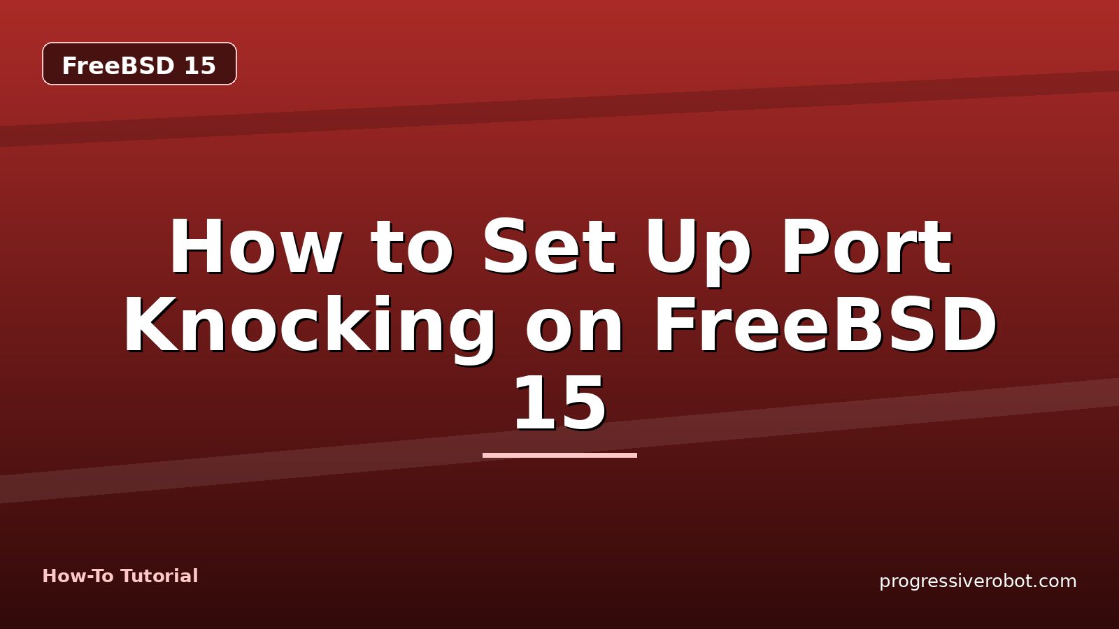How to Set Up Port Knocking on FreeBSD 15 — step-by-step FreeBSD 15 tutorial on Progressive Robot