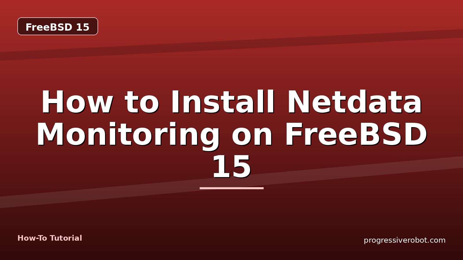 How to Install Netdata Monitoring on FreeBSD 15 — step-by-step FreeBSD 15 tutorial on Progressive Robot