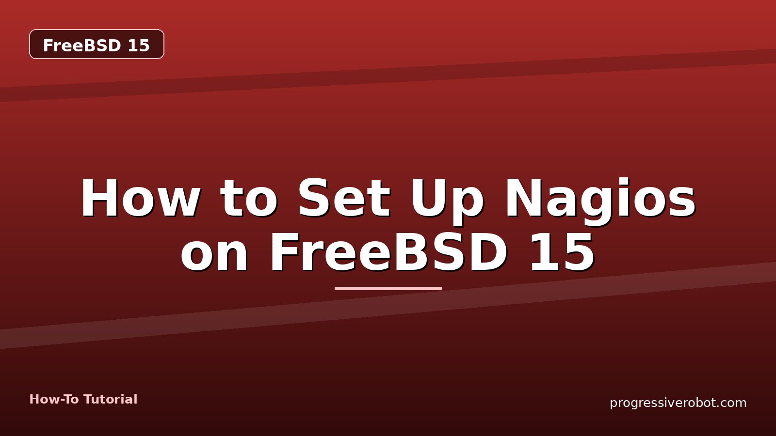 How to Set Up Nagios on FreeBSD 15 — step-by-step FreeBSD 15 tutorial on Progressive Robot