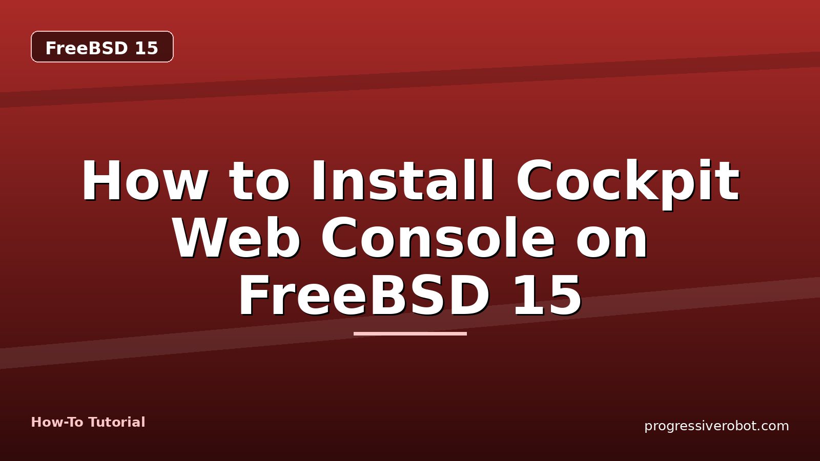 How to Install Cockpit Web Console on FreeBSD 15 — step-by-step FreeBSD 15 tutorial on Progressive Robot