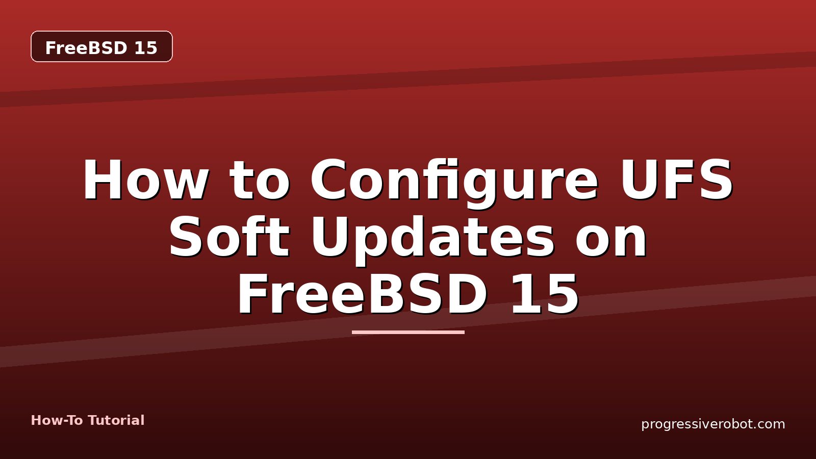 How to Configure UFS Soft Updates on FreeBSD 15 — step-by-step FreeBSD 15 tutorial on Progressive Robot
