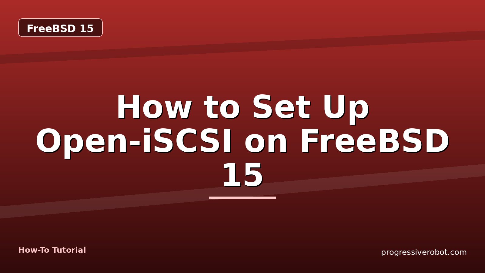 How to Set Up Open-iSCSI on FreeBSD 15 — step-by-step FreeBSD 15 tutorial on Progressive Robot