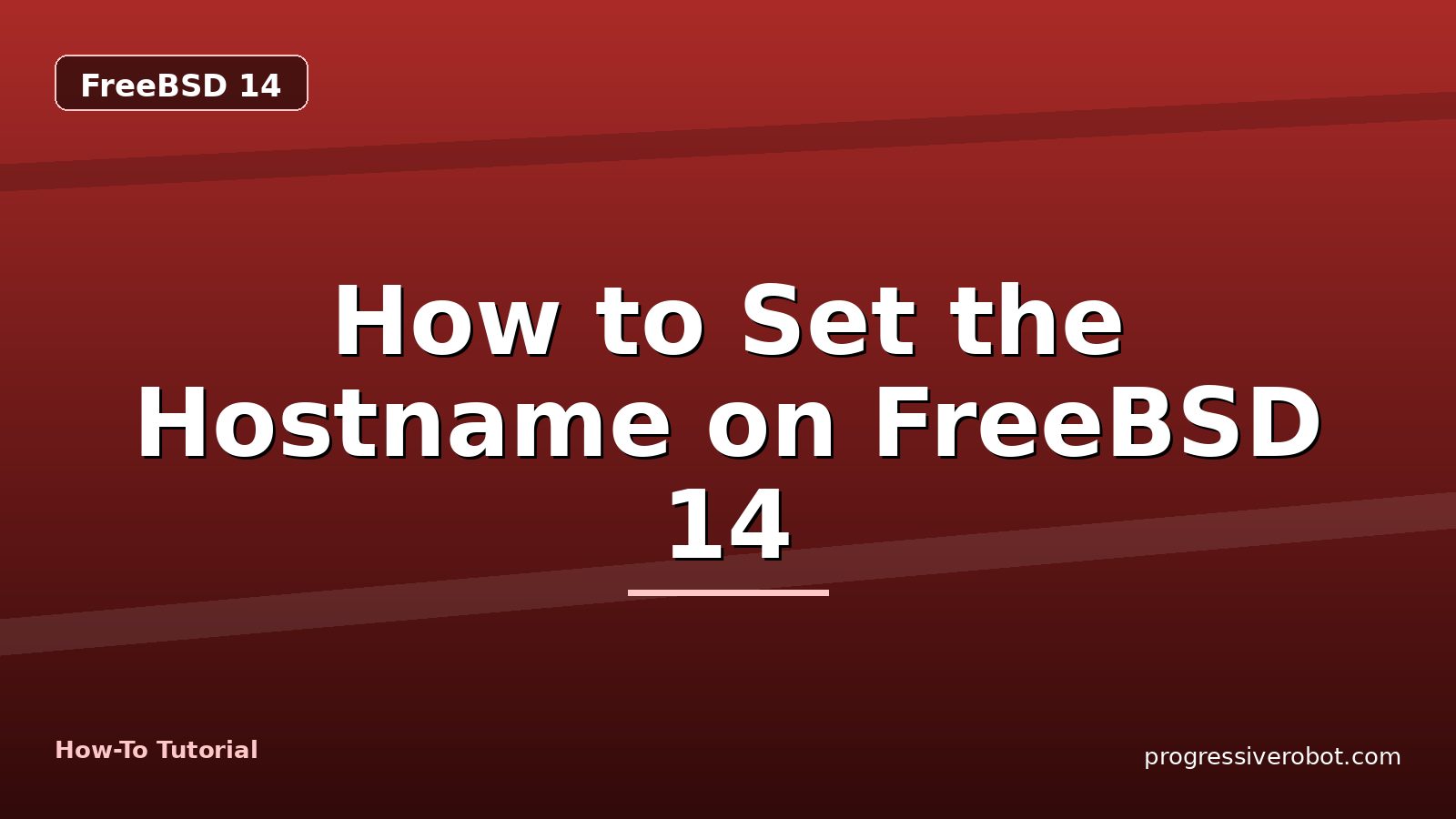 How to Set the Hostname on FreeBSD 14 — step-by-step FreeBSD 14 tutorial on Progressive Robot