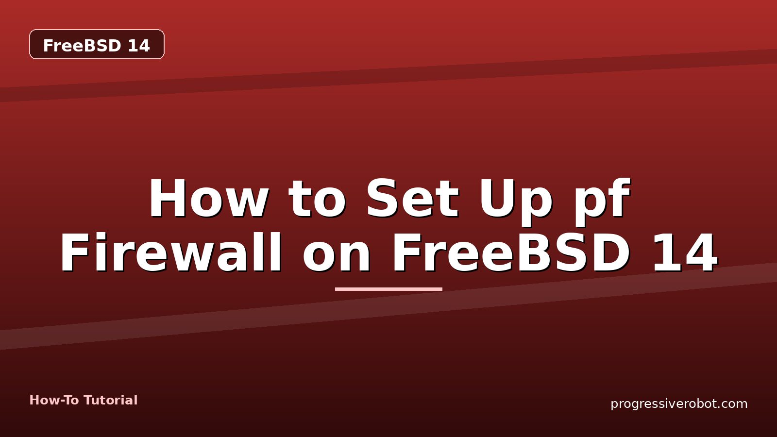 How to Set Up pf Firewall on FreeBSD 14 — step-by-step FreeBSD 14 tutorial on Progressive Robot