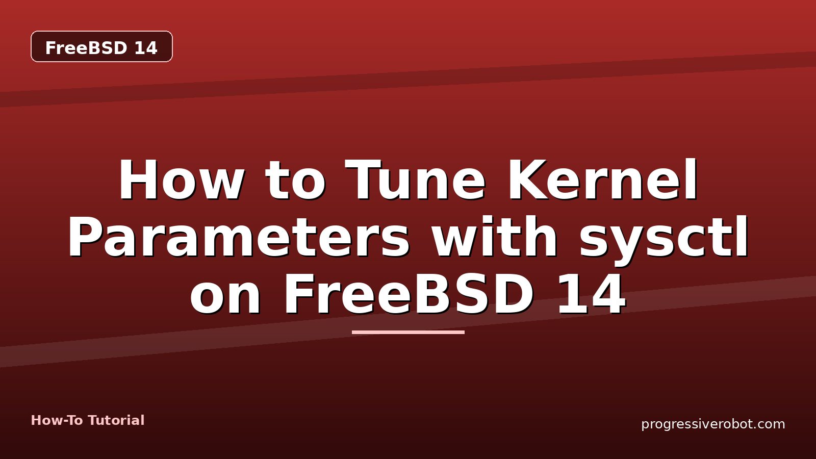How to Tune Kernel Parameters with sysctl on FreeBSD 14 — step-by-step FreeBSD 14 tutorial on Progressive Robot