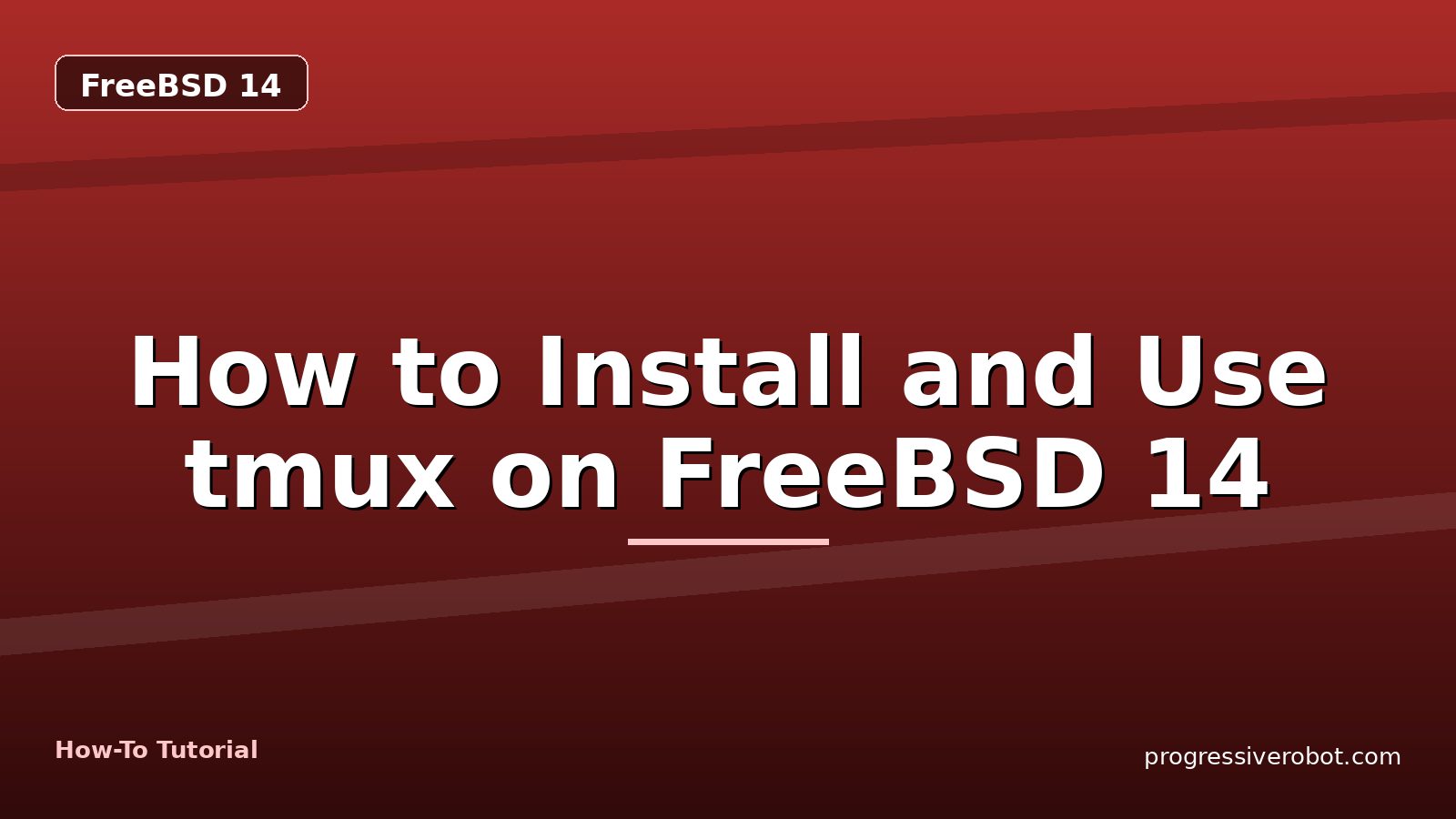 How to Install and Use tmux on FreeBSD 14 — step-by-step FreeBSD 14 tutorial on Progressive Robot
