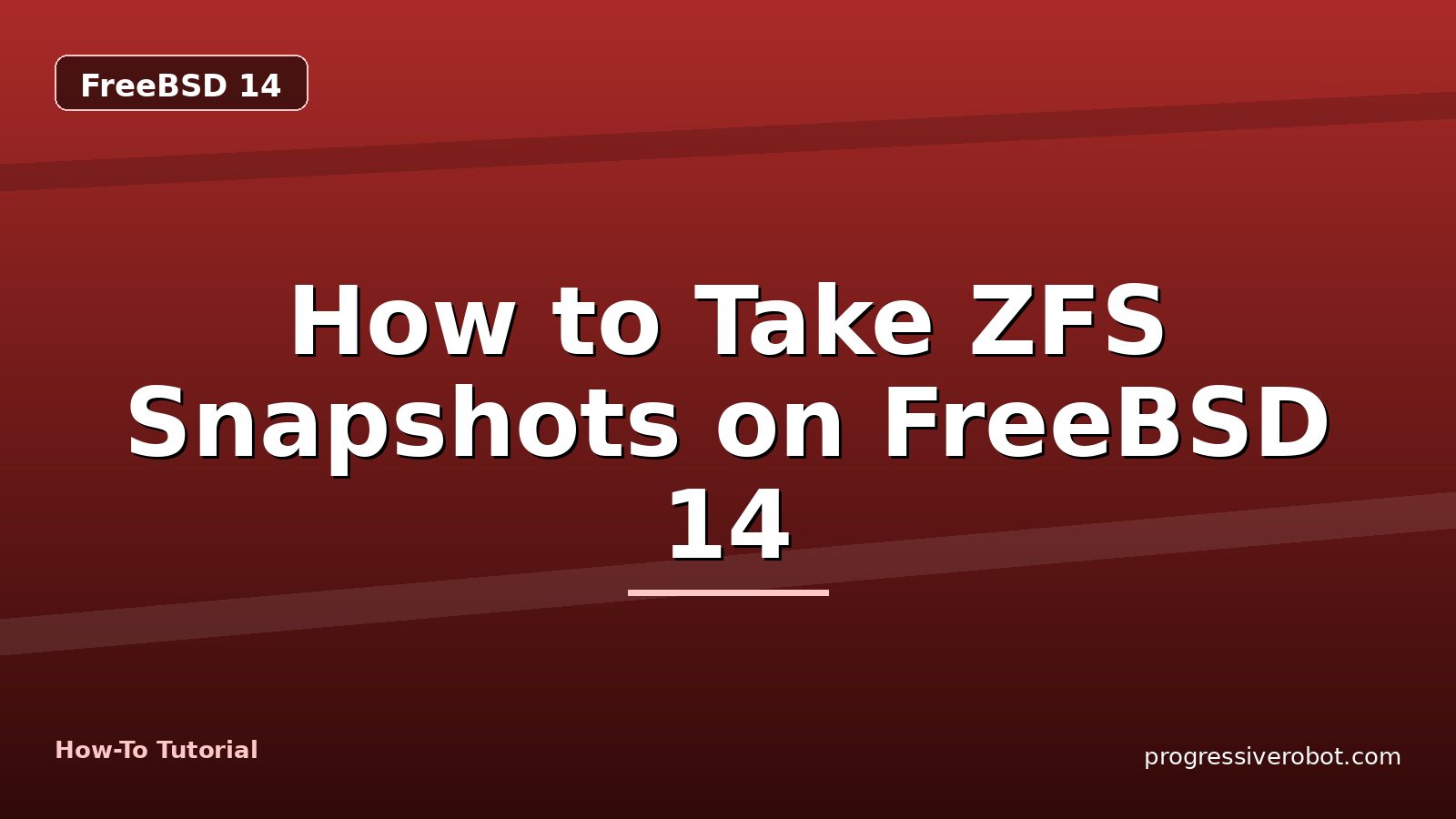 How to Take ZFS Snapshots on FreeBSD 14 — step-by-step FreeBSD 14 tutorial on Progressive Robot