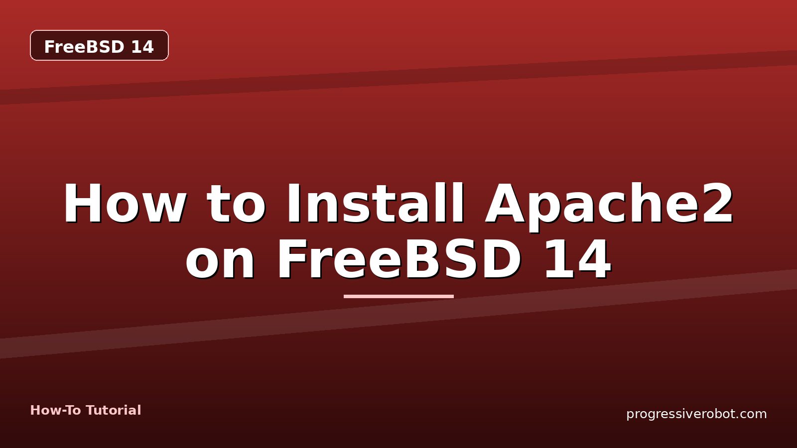 How to Install Apache2 on FreeBSD 14 — step-by-step FreeBSD 14 tutorial on Progressive Robot