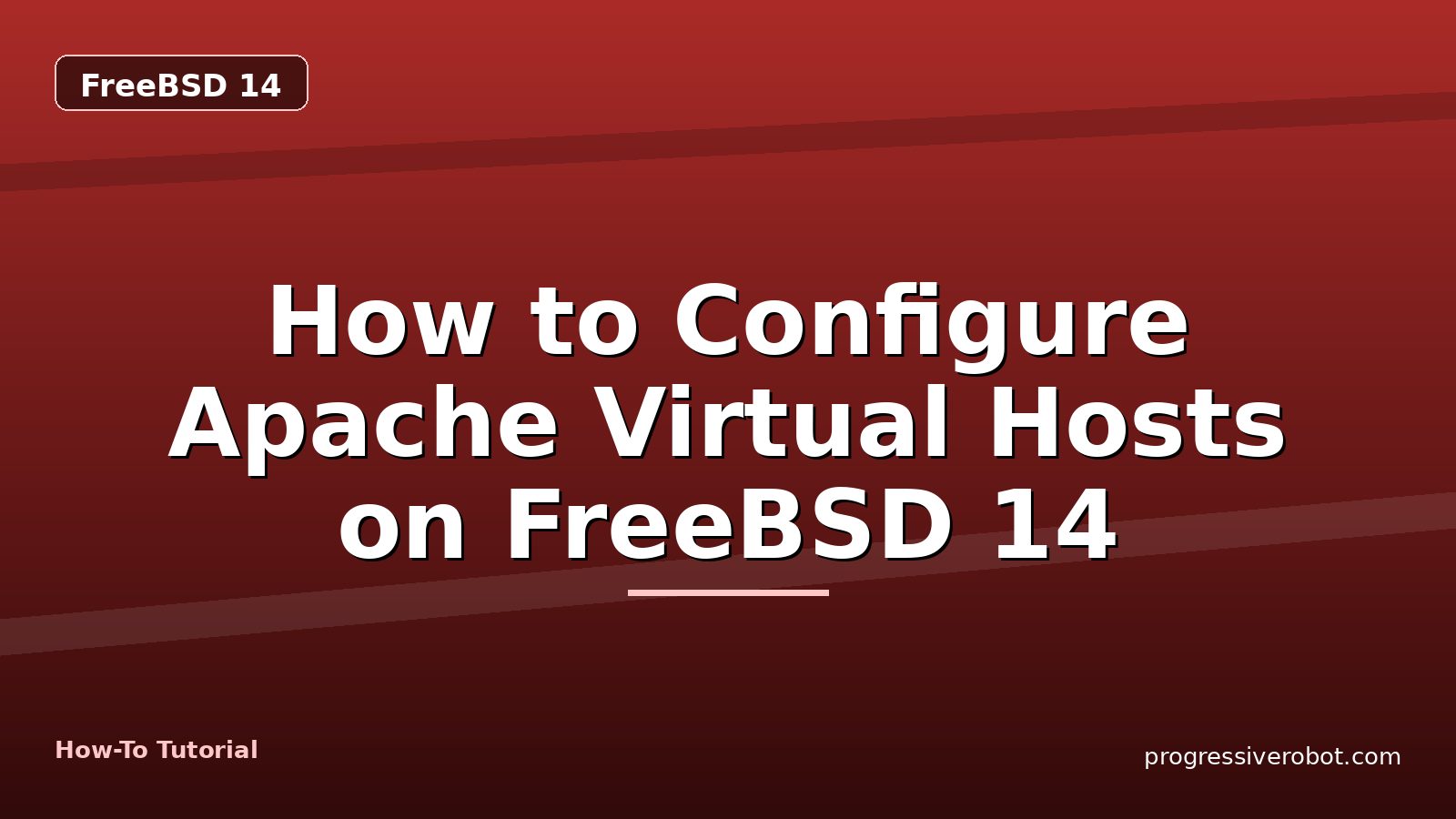 How to Configure Apache Virtual Hosts on FreeBSD 14 — step-by-step FreeBSD 14 tutorial on Progressive Robot