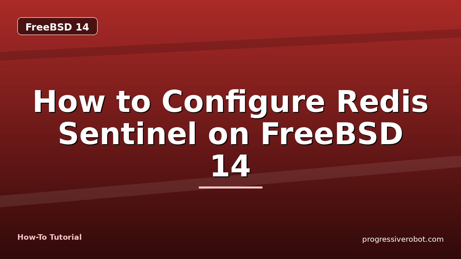 How to Configure Redis Sentinel on FreeBSD 14 — step-by-step FreeBSD 14 tutorial on Progressive Robot