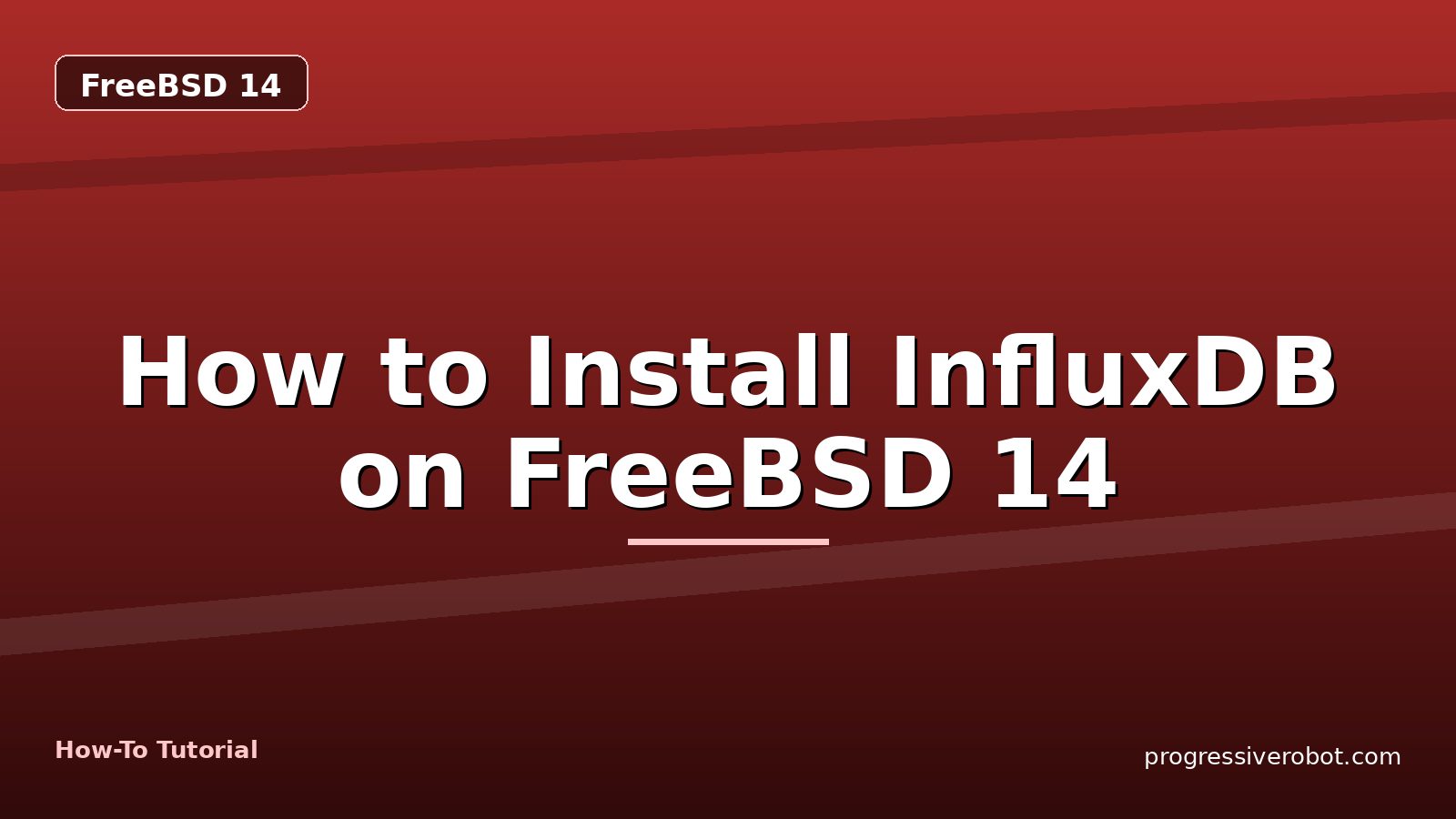 How to Install InfluxDB on FreeBSD 14 — step-by-step FreeBSD 14 tutorial on Progressive Robot