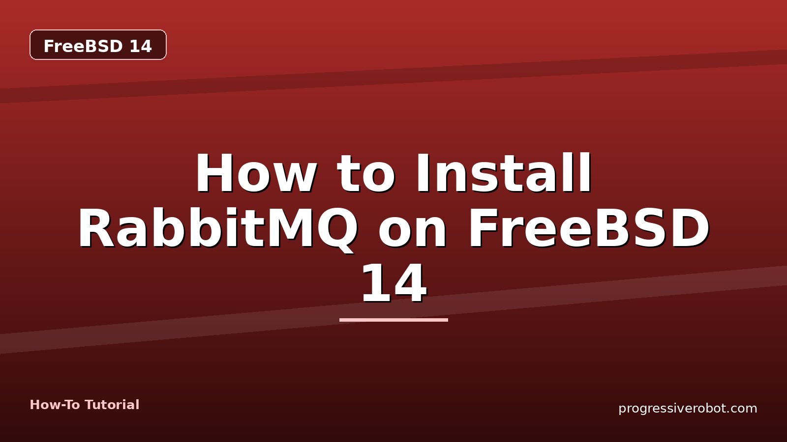 How to Install RabbitMQ on FreeBSD 14 — step-by-step FreeBSD 14 tutorial on Progressive Robot
