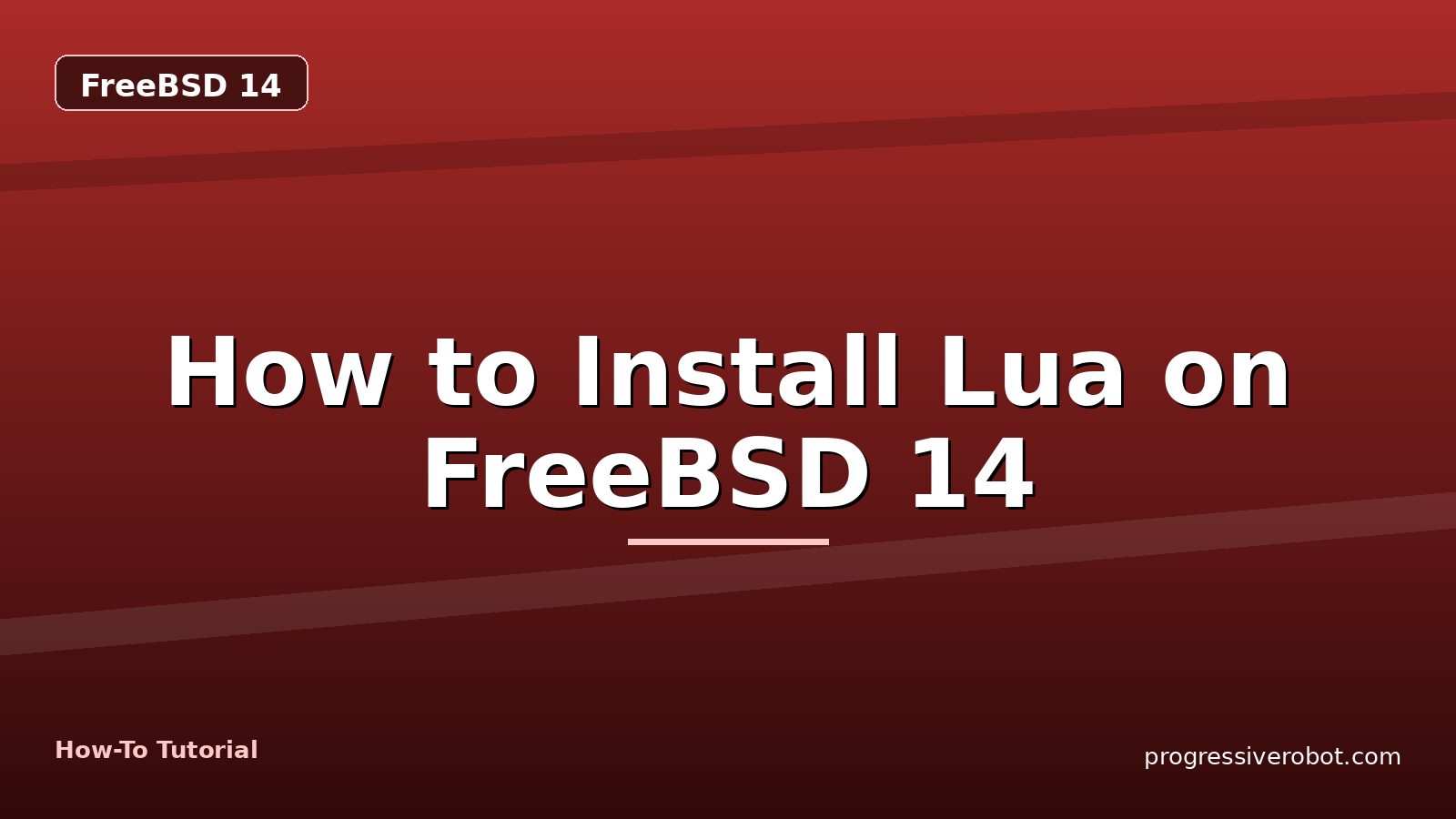 How to Install Lua on FreeBSD 14 — step-by-step FreeBSD 14 tutorial on Progressive Robot