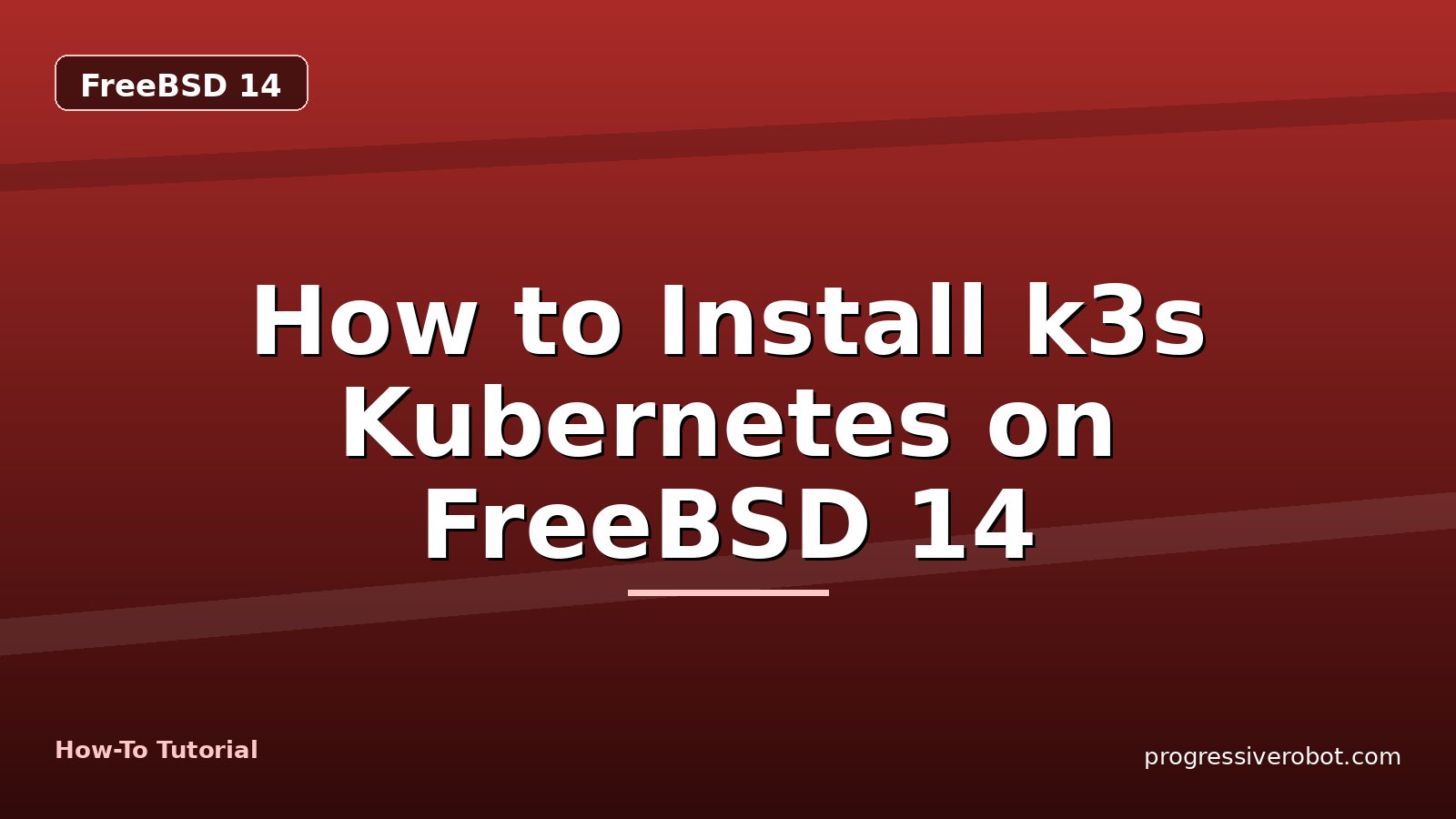 How to Install k3s Kubernetes on FreeBSD 14 — step-by-step FreeBSD 14 tutorial on Progressive Robot