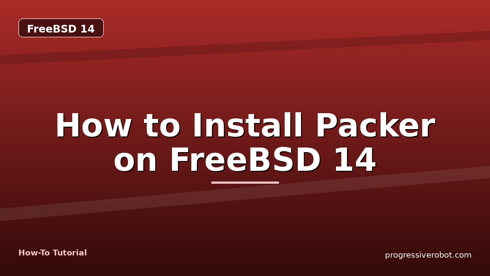 How to Install Packer on FreeBSD 14 — step-by-step FreeBSD 14 tutorial on Progressive Robot