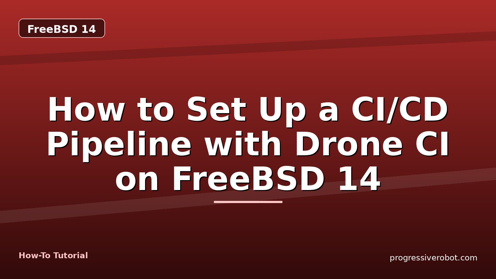 How to Set Up a CI/CD Pipeline with Drone CI on FreeBSD 14 — step-by-step FreeBSD 14 tutorial on Progressive Robot