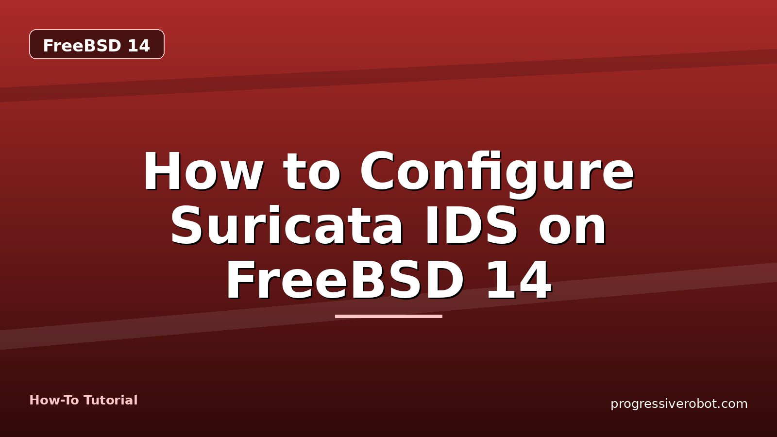 How to Configure Suricata IDS on FreeBSD 14 — step-by-step FreeBSD 14 tutorial on Progressive Robot