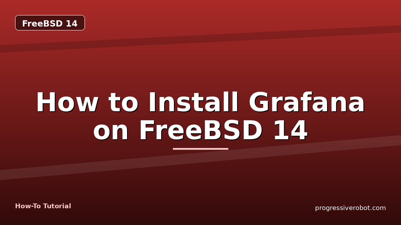 How to Install Grafana on FreeBSD 14 — step-by-step FreeBSD 14 tutorial on Progressive Robot