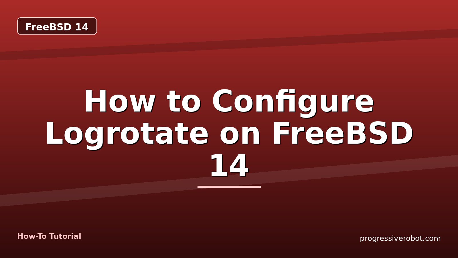 How to Configure Logrotate on FreeBSD 14 — step-by-step FreeBSD 14 tutorial on Progressive Robot