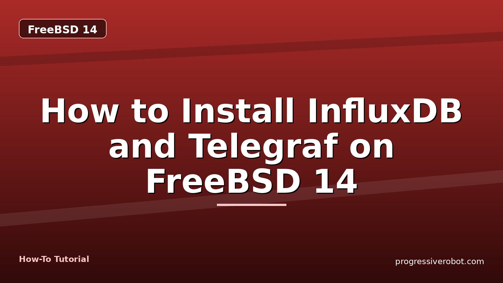 How to Install InfluxDB and Telegraf on FreeBSD 14 — step-by-step FreeBSD 14 tutorial on Progressive Robot