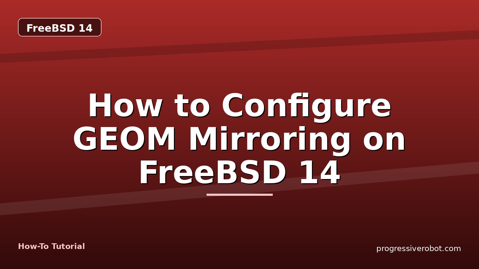How to Configure GEOM Mirroring on FreeBSD 14 — step-by-step FreeBSD 14 tutorial on Progressive Robot