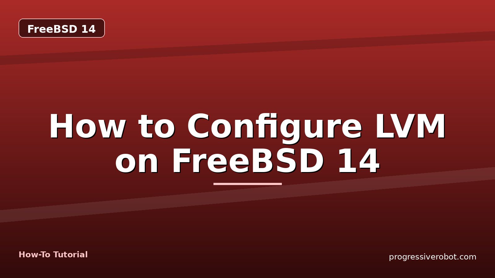 How to Configure LVM on FreeBSD 14 — step-by-step FreeBSD 14 tutorial on Progressive Robot